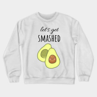 Let's Get Smashed Crewneck Sweatshirt